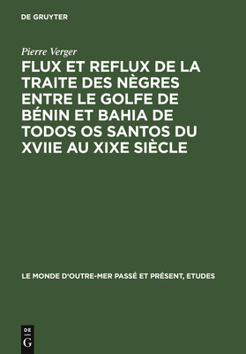 Flux Et Reflux de la Traite Des Nègres Entre Le... [French] 3110991365 Book Cover