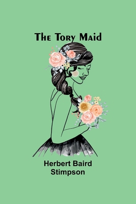 The Tory Maid 9357968016 Book Cover