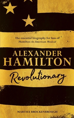 Alexander Hamilton: Revolutionary 1509865594 Book Cover