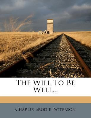 The Will to Be Well... 127702670X Book Cover