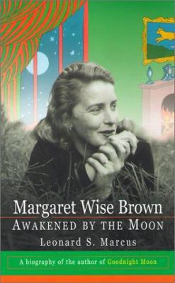 Margaret Wise Brown: Awakened by the Moon 0613292898 Book Cover