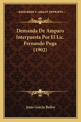 Demanda De Amparo Interpuesta Por El Lic.Fernan... [Spanish] 1168026369 Book Cover