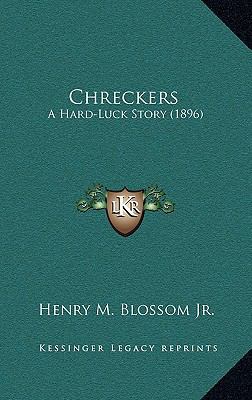 Chreckers: A Hard-Luck Story (1896) 1164744976 Book Cover