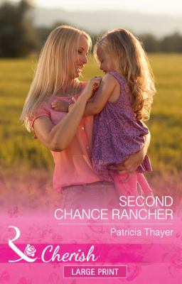 Second Chance Rancher [Large Print] 0263066185 Book Cover