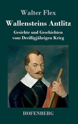 Wallensteins Antlitz: Gesichte und Geschichten ... [German] 3743733234 Book Cover