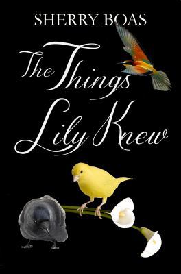 The Things Lily Knew: The Fourth in a Series 0983386676 Book Cover