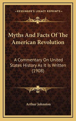 Myths And Facts Of The American Revolution: A C... 1165022427 Book Cover