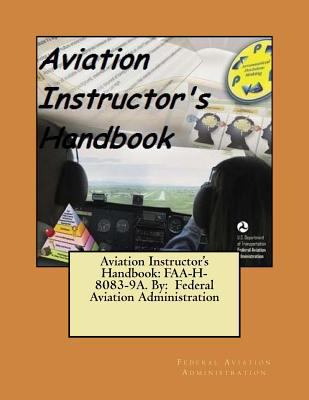 Aviation Instructor's Handbook: FAA-H-8083-9A. ... 1546773746 Book Cover