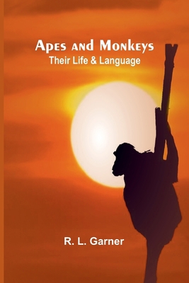 Apes and Monkeys: Their Life and Language 9367245076 Book Cover