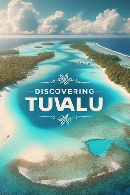 Discovering Tuvalu B0F3395JR9 Book Cover