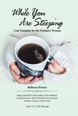 While You Are Steeping: God-Thoughts for the Or... 1664215344 Book Cover