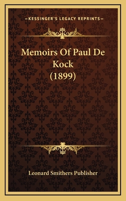 Memoirs Of Paul De Kock (1899) 1167879945 Book Cover