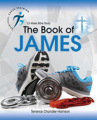 Spiritual Cross Training: The Book of James 1949052079 Book Cover