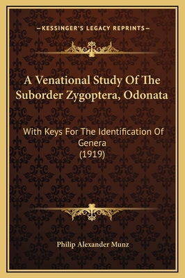 A Venational Study Of The Suborder Zygoptera, O... 1169252958 Book Cover