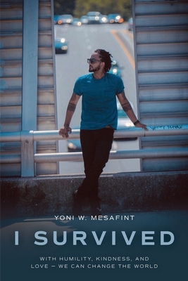 I Survived: With humility, kindness, and love -... 1638377588 Book Cover