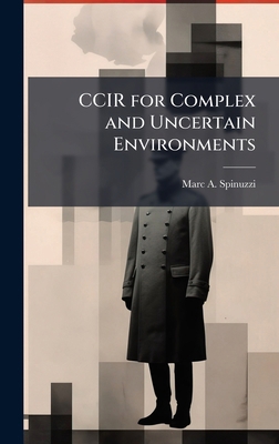 CCIR for Complex and Uncertain Environments 1025098757 Book Cover