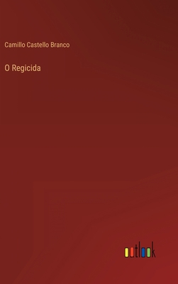 O Regicida [Portuguese] 3368003410 Book Cover