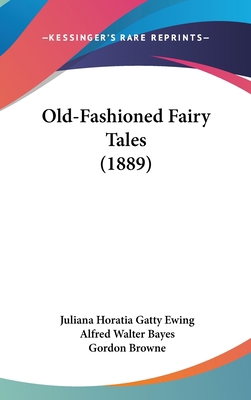 Old-Fashioned Fairy Tales (1889) 1436605253 Book Cover