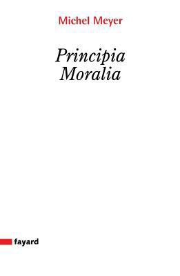 Principia moralia [French] 2213655243 Book Cover