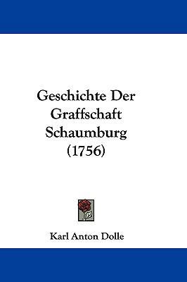 Geschichte Der Graffschaft Schaumburg (1756) [German] 1104832100 Book Cover