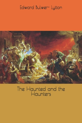 The Haunted and the Haunters 1677247290 Book Cover