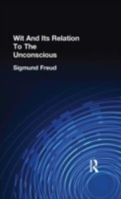 Wit And Its Relation To The Unconscious (The In... 0415210917 Book Cover
