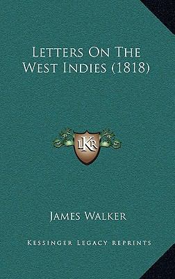 Letters on the West Indies (1818) 1165014661 Book Cover