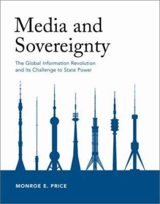 Media and Sovereignty: The Global Information R... 0262162113 Book Cover