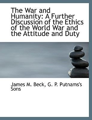 The War and Humanity: A Further Discussion of t... 1140641530 Book Cover