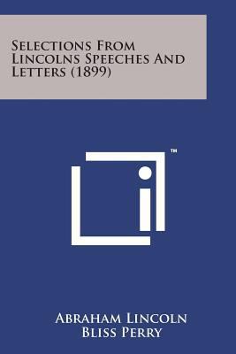 Selections from Lincolns Speeches and Letters (... 149818748X Book Cover