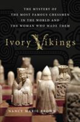 Ivory Vikings: The Mystery of the Most Famous C... 1137279370 Book Cover