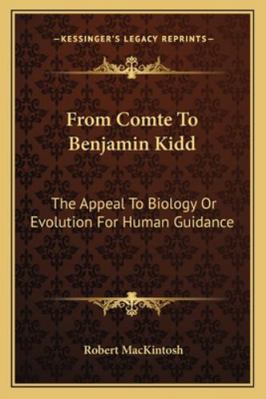 From Comte To Benjamin Kidd: The Appeal To Biol... 1163240931 Book Cover