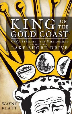 King of the Gold Coast: Cap'n Streeter, the Mil... 1540230449 Book Cover