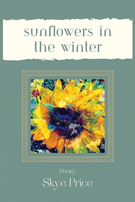 Sunflowers In The Winter 1998389618 Book Cover