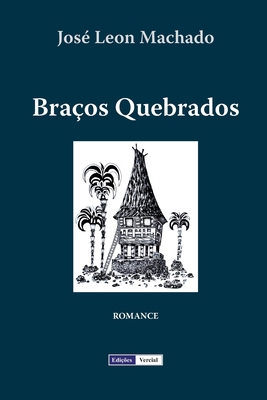Braços Quebrados [Portuguese] 1475034466 Book Cover