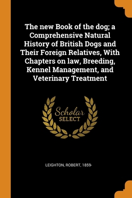 The new Book of the dog; a Comprehensive Natura... 034461350X Book Cover