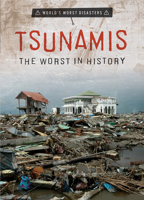 Tsunamis: The Worst in History 1482466724 Book Cover