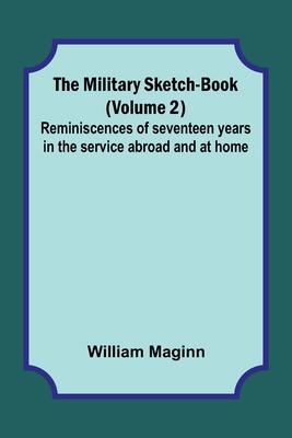 The Military Sketch-Book (Volume 2); Reminiscen... 9357399917 Book Cover