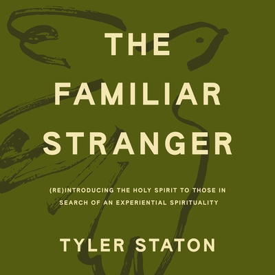 The Familiar Stranger: (Re)Introducing the Holy... B0F1BB2VNH Book Cover