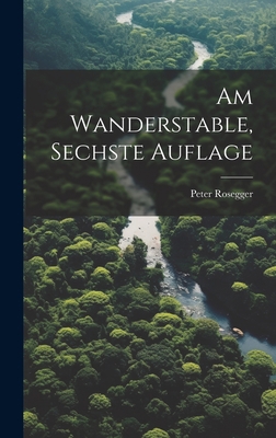 Am Wanderstable, Sechste Auflage [German] 1020981652 Book Cover