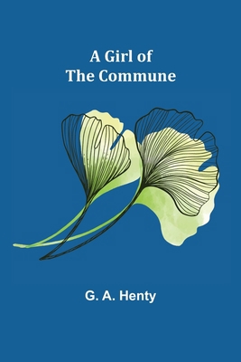 A Girl of the Commune 9355896700 Book Cover