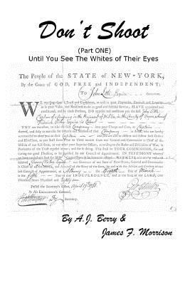 Don't Shoot (Part One) Until You See The Whites... 146106032X Book Cover