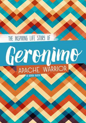 Geronimo: The Inspiring Life Story of an Apache... 0756551625 Book Cover