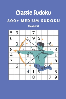 Classic Sudoku: 300+ Medium sudoku Volume 10 B08924C33X Book Cover