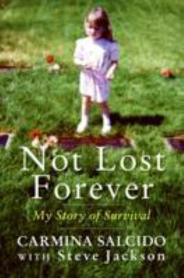 Not Lost Forever: My Story of Survival 0061210056 Book Cover