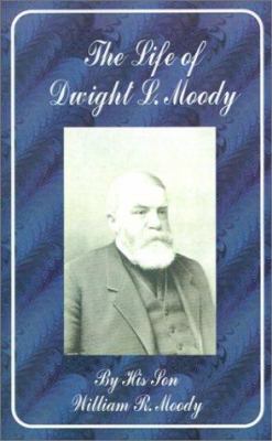 The Life of Dwight L. Moody 1589632753 Book Cover