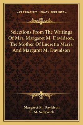 Selections From The Writings Of Mrs. Margaret M... 1163311316 Book Cover