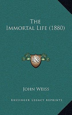The Immortal Life (1880) 1165722909 Book Cover