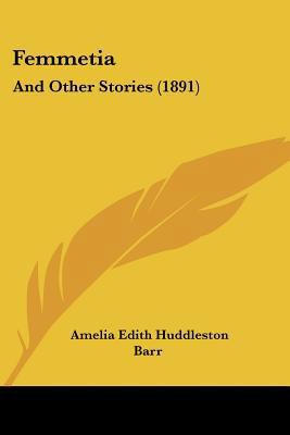 Femmetia: And Other Stories (1891) 1120195462 Book Cover