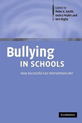Bullying in Schools: How Successful Can Interve... 0521821193 Book Cover